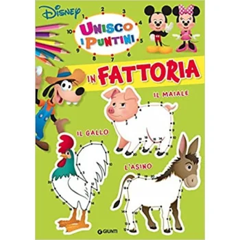 In fattoria. Unisco i puntini. Ediz. a c - WALT DISNEY COMPANY ITALIA - BOOKS - td-toys.it